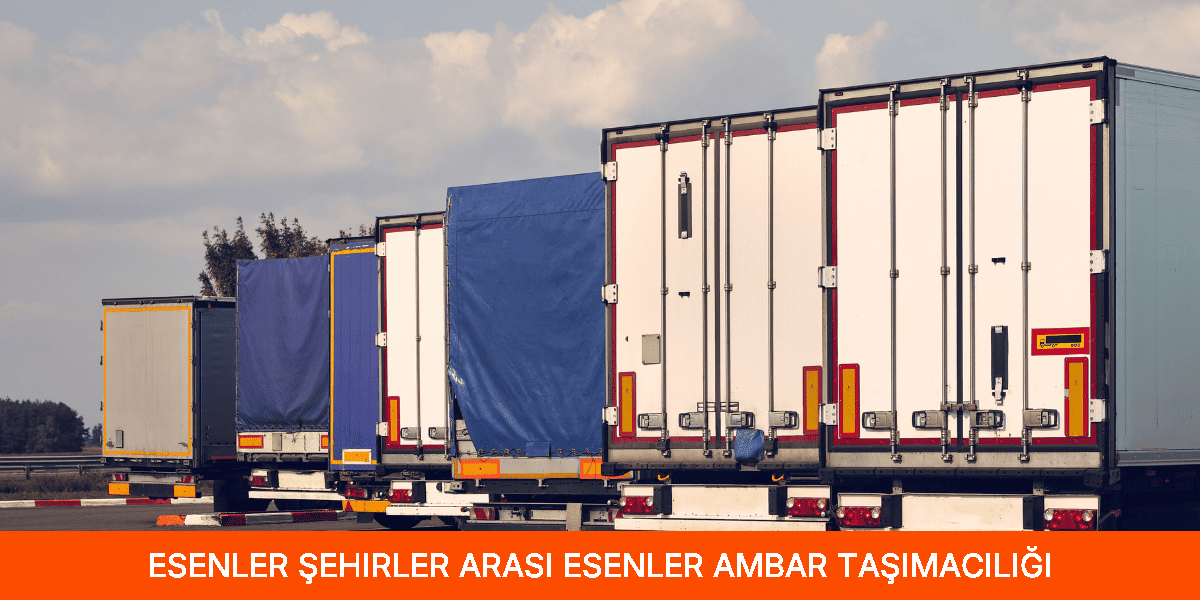 Şehirler Arası Esenler Ambar Taşımacılığı